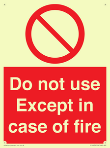 Do not use except in case of fire